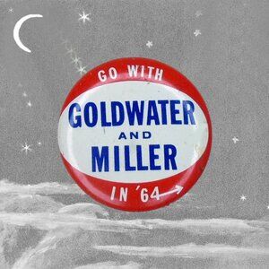 Vintage Goldwater Miller Campaign Badge, Pin, Button 1964 Presidential Election